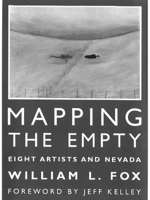 Mapping the Empty: Eight Artists and Nevada Paperback University of Nevada Press