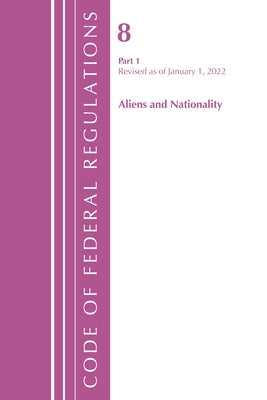 Code of Federal Regulations, Title 08 Aliens and Nationality, Revised as of January 1, 2023 PT2 by Office of the Federal Register (U S )