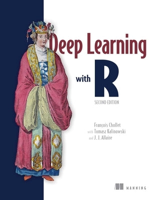 Deep Learning with R, Second Edition Paperback Manning Publications