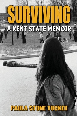 Surviving: A Kent State Memoir Paperback Sunbury Press, Inc.