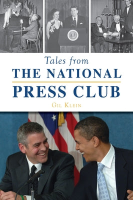 Tales from the National Press Club Paperback History Press