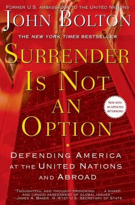 Surrender Is Not an Option: Defending America at the United Nations Paperback Threshold Editions