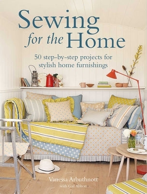 Sewing for the Home: 50 Step-By-Step Projects for Stylish Home Furnishings Paperback Cico