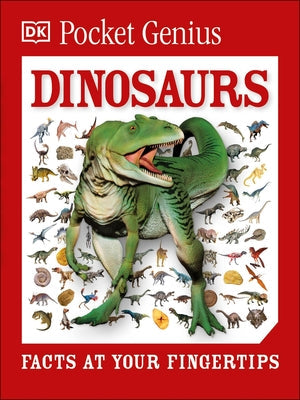 Pocket Genius: Dinosaurs: Facts at Your Fingertips Paperback DK Publishing (Dorling Kindersley)