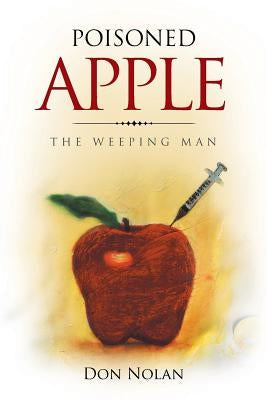 Poisoned Apple: The Weeping Man Paperback Page Publishing, Inc.