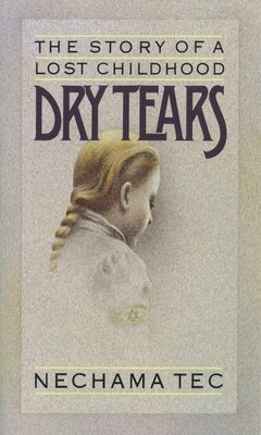 Dry Tears: The Story of a Lost Childhood Paperback Oxford University Press, USA