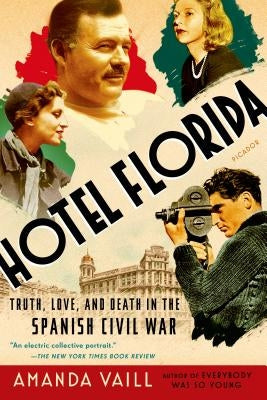 Hotel Florida: Truth, Love, and Death in the Spanish Civil War Paperback Picador USA