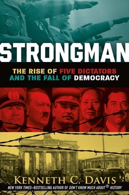 Strongman: The Rise of Five Dictators and the Fall of Democracy Paperback Square Fish