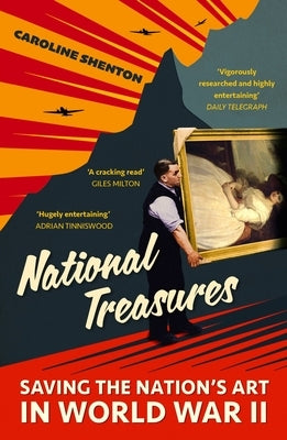 National Treasures: Saving the Nation's Art in World War II Paperback John Murray Publishers