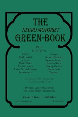The Negro Motorist Green-Book: 1938 Facsimile Edition Paperback Martino Fine Books