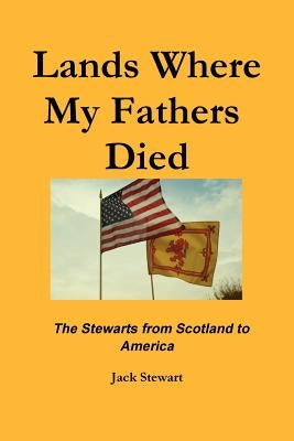Lands Where My Fathers Died Paperback Lulu.com