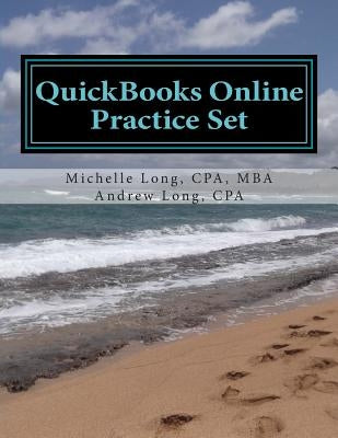 QuickBooks Online Practice Set: Get QuickBooks Online Experience using Realistic Transactions for Accounting, Bookkeeping, CPAs, ProAdvisors, Small Bu Paperback Createspace Independent Publishing Platform