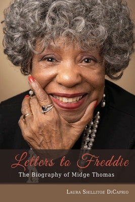 Letters to Freddie: The Biography of Midge Thomas Paperback Laura Shillitoe DiCaprio