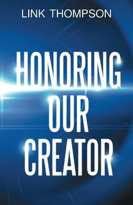Honoring Our Creator: By Honoring our Inner "Small" Voice to Honor Our Common "Daddy" Paperback Ewings Publishing LLC