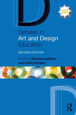 Debates in Art and Design Education Paperback Routledge