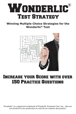 Wonderlic Test Strategy! Winning Multiple Choice Strategies for the Wonderlic(R) Test Paperback Complete Test Preparation Inc.