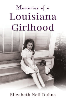 Memories of a Louisiana Girlhood Paperback Univ of Louisiana at Lafayette