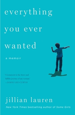 Everything You Ever Wanted: A Memoir Paperback Plume Books