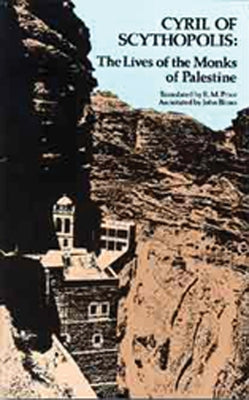 Cyril of Scythopolis: The Lives of the Monks of Palestine Paperback Cistercian Publications