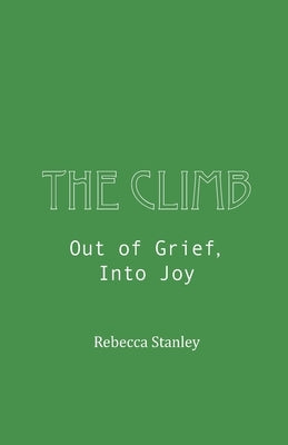 The Climb: Out of Grief, Into Joy Paperback Independently Published