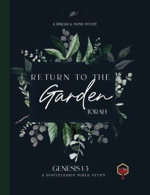 Return to the Garden: Genesis 1-3 Bible Hinneh LLC