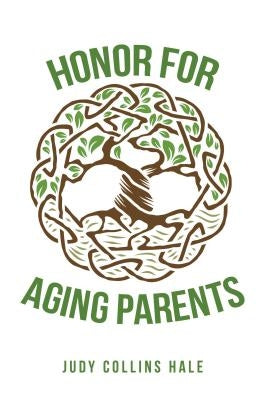 Honor for Aging Parents Paperback WestBow Press