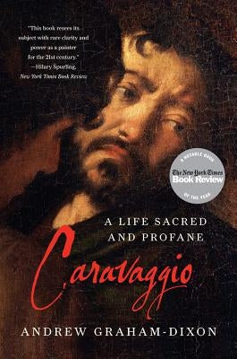 Caravaggio: A Life Sacred and Profane Paperback W. W. Norton & Company