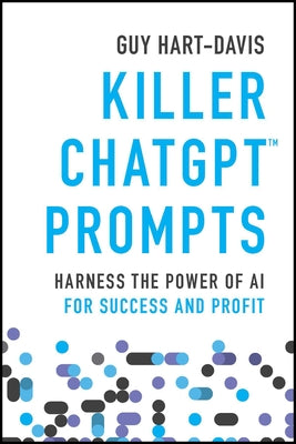 Killer Chatgpt Prompts: Harness the Power of AI for Success and Profit Paperback Wiley