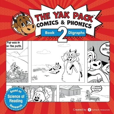 The Yak Pack: Comics & Phonics: Book 2: Learn to read decodable digraph words by Resources, Rumack