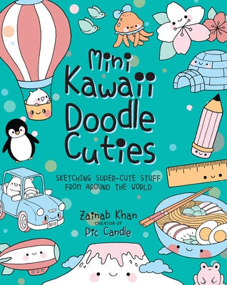 Mini Kawaii Doodle Cuties: Sketching Super-Cute Stuff from Around the Worldvolume 4 Paperback Race Point Publishing