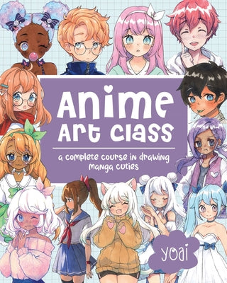 Anime Art Class: A Complete Course in Drawing Manga Cuties Paperback Rock Point