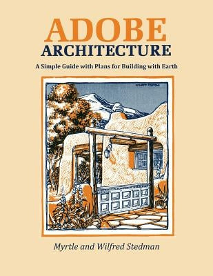 Adobe Architecture: A Simple Guide with Plans for Building with Earth Paperback Sunstone Press