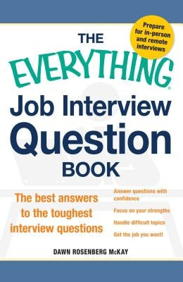 The Everything Job Interview Question Book: The Best Answers to the Toughest Interview Questions Paperback Everything