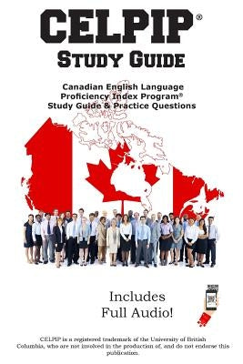 CELPIP Study Guide: Canadian English Language Proficiency Index Program(R) Study Guide & Practice Questions Complete Test Preparation Inc.