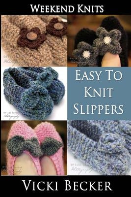 Easy To Knit Slippers Paperback Createspace Independent Publishing Platform