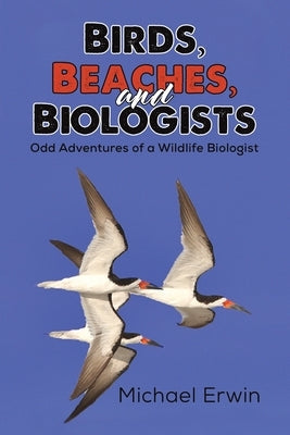 Birds, Beaches, and Biologists Paperback Austin Macauley