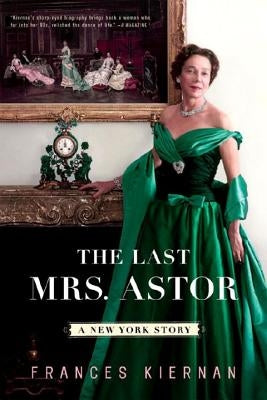 The Last Mrs. Astor: A New York Story W. W. Norton & Company
