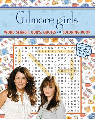 Gilmore Girls Word Search, Quips, Quotes, and Coloring Book Paperback Thunder Bay Press