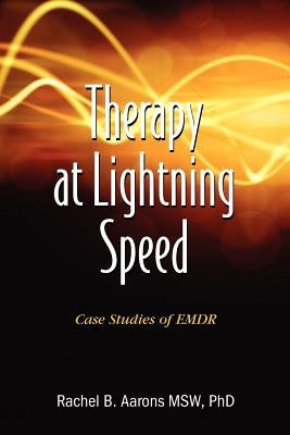 Therapy at Lightning Speed: Case Studies of Emdr Paperback Dr. Rachel B Aarons Lcsw