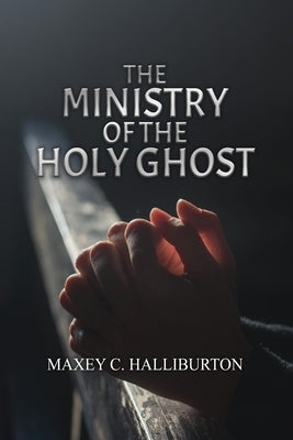 The Ministry of the Holy Ghost Paperback Dorrance Publishing Co.
