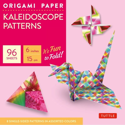 Origami Paper - Kaleidoscope Patterns - 6 - 96 Sheets: Tuttle Origami Paper: Origami Sheets Printed with 8 Different Patterns: Instructions for 6 Proj Loose Leaf Tuttle Publishing