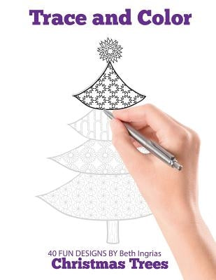 Trace and Color: Christmas Trees: Adult Activity Book Paperback Team of Light Media LLC