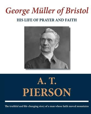 George Müller of Bristol: His Life of Prayer and Faith Paperback Waymark Books