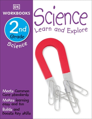 DK Workbooks: Science, Second Grade: Learn and Explore Paperback DK Publishing (Dorling Kindersley)
