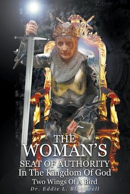 The Woman's Seat of Authority In The Kingdom Of God Bible Litfire Publishing