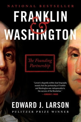 Franklin & Washington: The Founding Partnership Paperback Mariner Books