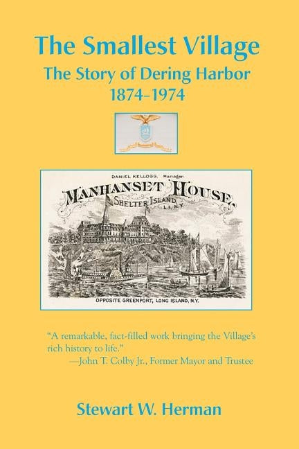 The Smallest Village, The Story of Dering Harbor 1874-1974 Paperback Brick Tower Press