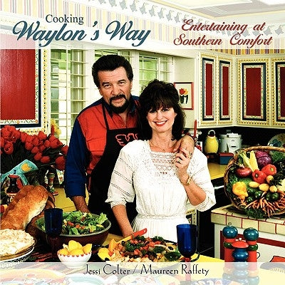 Cooking Waylon's Way Paperback Jessi Colter / Waylon Jennings Estate