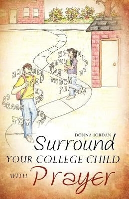 Surround your College Child with Prayer Paperback Xulon Press