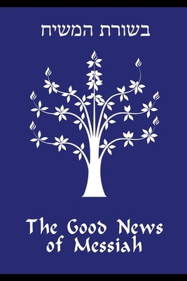 The Good News of Messiah Paperback Daniel Gregg